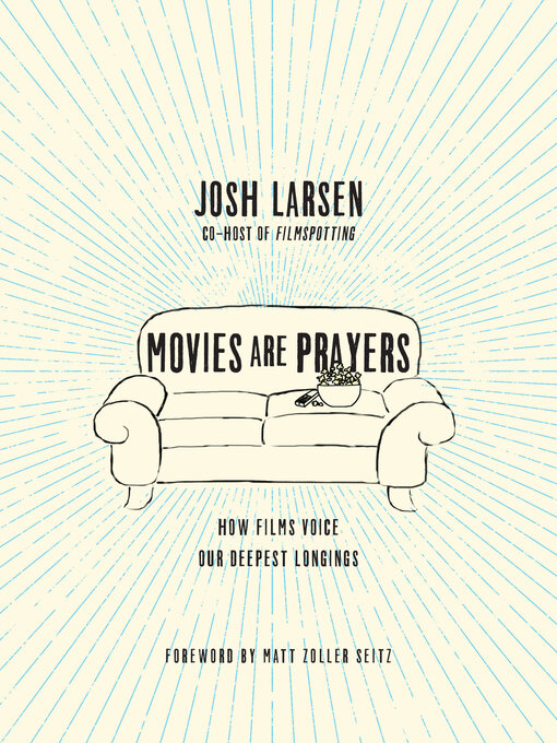 Title details for Movies Are Prayers by Josh Larsen - Available